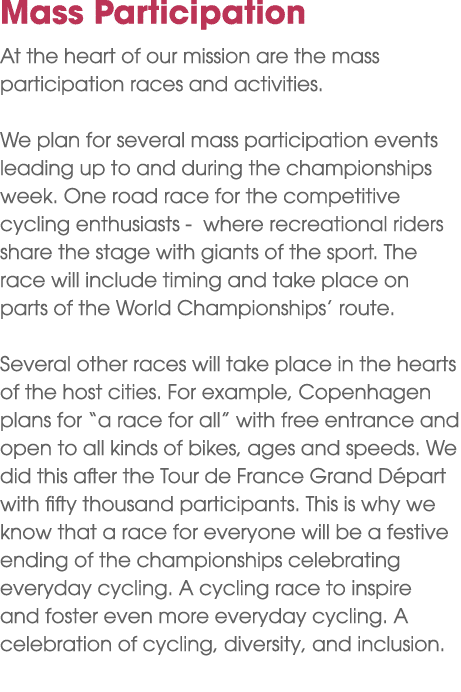 Mass Participation At the heart of our mission are the mass participation races and activities. We plan for several m...