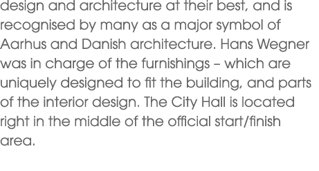 design and architecture at their best, and is recognised by many as a major symbol of Aarhus and Danish architecture....